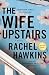 The Wife Upstairs: A Novel