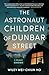 The Astronaut Children of Dunbar Street by Wiley Wei-Chiun Ho The Astronaut Children of Dunbar Street by Wiley Wei-Chiun Ho