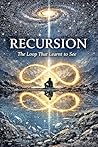 Recursion: The Loop That Learnt to See
