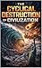 The Cyclical Destruction of...