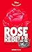 Rose rebelle - édition poche