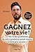 Gagnez votre vie !