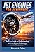 Jet Engines for Beginners: ...