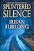 Splintered Silence (A Bone ...