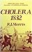 Cholera, 1832 by R.J. Morris
