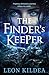 The Finder's Keeper by Leon Kildea The Finder's Keeper by Leon Kildea