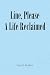 Line, Please A Life Reclaimed by Gary D. Robbins