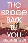 The Bridge Back to You: The delicious exes to lovers second-chance romance Book cover for The Bridge Back to You: The delicious exes to lovers second-chance romance