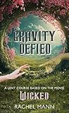 Gravity Defied: A...