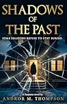SHADOWS OF THE PAST