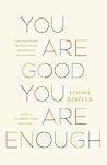 You Are Good, You...