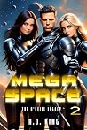 Mega Space: The O'Neill Legacy Book 2 Mega Space: The O'Neill Legacy Book 2