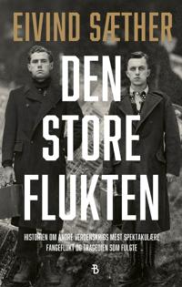Den store flukten - Historien om andre verdenskrigs mest spektakulære fangeflukt og tragedien som fulgte