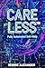 Care Less™: Fully Automated...