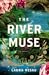 The River Muse by Laura Resau The River Muse by Laura Resau