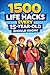 1500 Life Hacks Every 15 Ye...