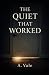 The Quiet That Worked