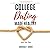 College Dating Made Healthy by Marissa F. Cohen