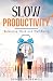 Slow Productivity : Balanci...