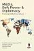 Media, Soft Power & Diplomacy by Mahul Brahma