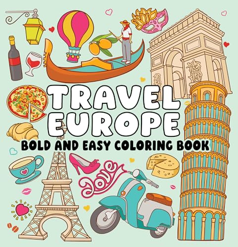 Travel Europe Bold and Easy Coloring Book: Simple Landmarks for Little Learners (Bold & Easy Coloring Series)