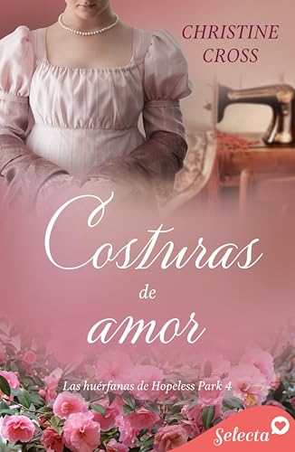 Costuras de amor (Las huérfanas de Hopeless Park 4) (Spanish Edition)