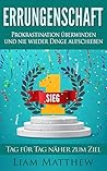 Errungenschaft: Prokrastination überwinden und nie wieder Dinge aufschieben (German Edition) Errungenschaft: Prokrastination überwinden und nie wieder Dinge aufschieben (German Edition)