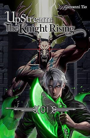 UpStream: The Knight Rising — Volume 1: Urban LitRPG Fantasy Adventure