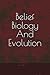 Belief Biology And Evolution