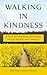 Walking in Kindness: A Stor...