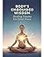 Body'S Embodied Wisdom: Hea...