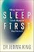 Sleep First by Dr Jemma King