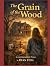 The Grain of the Wood by Ryan Hill