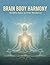 Brain Body Harmony: Mindful...