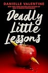 Deadly Little Lessons by Danielle Valentine