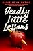Deadly Little Lessons