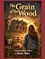 The Grain of the Wood by Ryan Hill