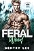 Feral Wood: Ein possessiver...