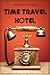 Time Travel Hotel by Anonima Strega