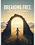 Breaking Free: A Path To Pe...
