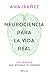 Neurociencia para la vida real by Ana Ibáñez