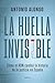 La huella invisible by Antonio Alonso