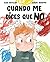 Cuando me dices que no