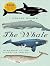 The Whale: In Search of the Giants of the Sea