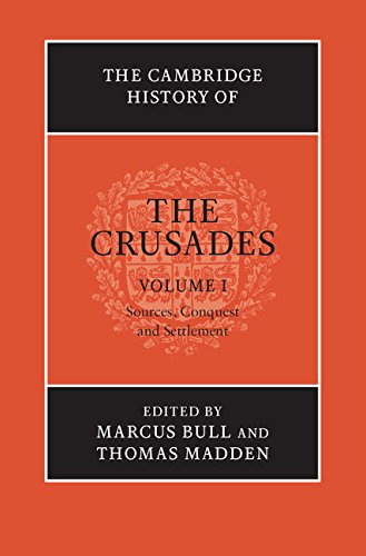 The Cambridge History of the Crusades: Volume 1, Sources and Crusading to the Holy Land (Hardcover)