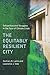 The Equitably Resilient Cit...