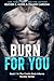 Burn for You (The Castle Rock Inferno Series Book 1)