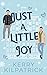 Just a Little Joy (Just a L...