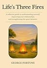 Life's Three Fire...