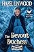 The Devout Duchess: A Historical Regency Romance Novel (A Lady's Vow Book 7)